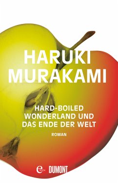 Hard-boiled Wonderland und Das Ende der Welt (eBook, ePUB) - Murakami, Haruki