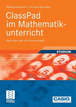 ClassPad im Mathematikunterricht (eBook, PDF) - Bernhard, Matthias; Wesselsky, Christian