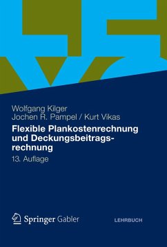 Flexible Plankostenrechnung und Deckungsbeitragsrechnung (eBook, PDF) - Kilger, Wolfgang; Pampel, Jochen R.; Vikas, Kurt