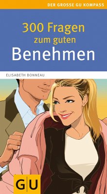 300 Fragen zum guten Benehmen (eBook, ePUB) - Bonneau, Elisabeth
