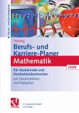 Berufs- und Karriere-Planer 2006: Mathematik - Schlüsselqualifikation für Technik, Wirtschaft und IT (eBook, PDF)
