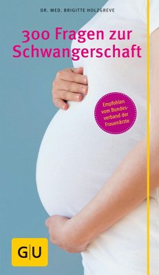 300 Fragen zur Schwangerschaft (eBook, ePUB) - Holzgreve, Brigitte