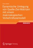 Dynamische Umlegung von Quelle-Ziel-Matrizen mit einem makroskopischen Verkehrsflussmodell (eBook, PDF)