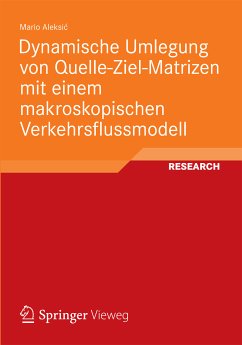 Dynamische Umlegung von Quelle-Ziel-Matrizen mit einem makroskopischen Verkehrsflussmodell (eBook, PDF) - Aleksić, Mario