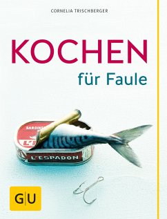 Kochen für Faule (eBook, ePUB) - Trischberger, Cornelia