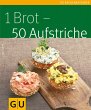 1 Brot - 50 Aufstriche (eBook, ePUB) - Bild 1