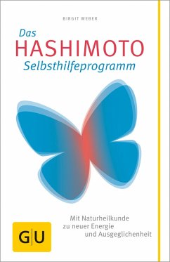Das Hashimoto-Selbsthilfeprogramm (eBook, ePUB) - Weber, Birgit