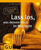 Lass los, was Deinem Glück im Weg steht (eBook, ePUB)