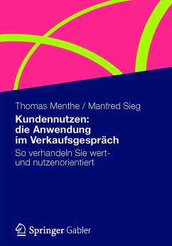 Kundennutzen: die Anwendung im Verkaufsgespräch (eBook, PDF) - Menthe, Thomas; Sieg, Manfred