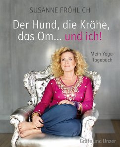 Der Hund, die Krähe, das Om... und ich! (eBook, ePUB) - Fröhlich, Susanne