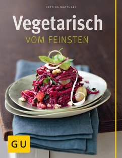 Vegetarisch vom Feinsten (eBook, ePUB) - Matthaei, Bettina