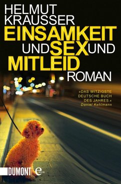 Einsamkeit und Sex und Mitleid (eBook, ePUB) - Krausser, Helmut