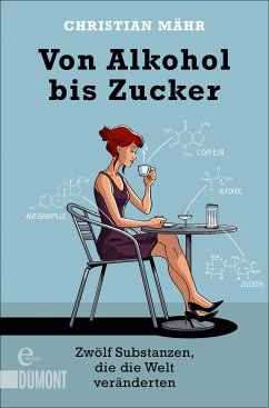 Von Alkohol bis Zucker (eBook, ePUB) - Mähr, Christian