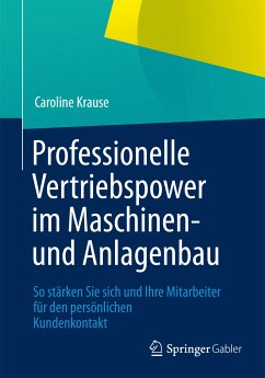 Professionelle Vertriebspower im Maschinen- und Anlagenbau (eBook, PDF) - Krause, Caroline