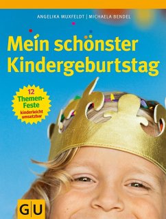 Mein schönster Kindergeburtstag (eBook, ePUB) - Muxfeldt, Angelika; Bendel, Michaela