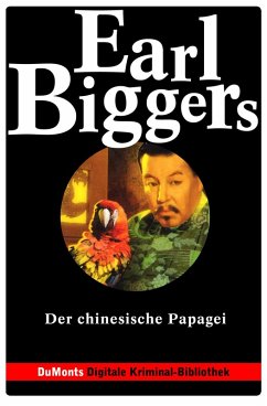 Der chinesische Papagei - DuMonts Digitale Kriminal-Bibliothek (eBook, ePUB) - Biggers, Earl