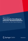 Theoretische Grundlegung ethischer Bankbetriebslehre (eBook, PDF)