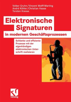 Elektronische Signaturen in modernen Geschäftsprozessen (eBook, PDF) - Gruhn, Volker; Wolff-Marting, Vincent; Köhler, Andre; Haase, Christian; Kresse, Torsten