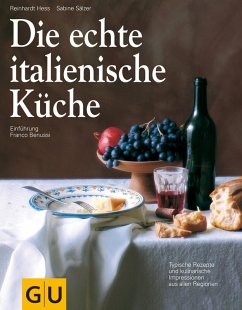 Die echte italienische Küche (eBook, ePUB) - Sälzer, Sabine; Hess, Reinhardt; Benussi, Franco