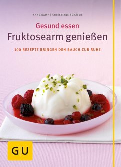 Fruktosearm genießen (eBook, ePUB) - Kamp, Anne; Schäfer, Christiane