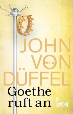 Goethe ruft an (eBook, ePUB) - Düffel, John