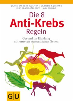 Die 8 Anti-Krebs-Regeln (eBook, ePUB) - Cavelius, Anna; Coy, rer. nat. Johannes; Baumann, Freerk T.; Spitz, Jörg