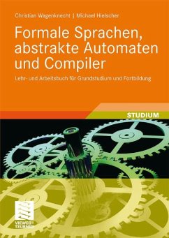 Formale Sprachen, abstrakte Automaten und Compiler (eBook, PDF) - Wagenknecht, Christian; Hielscher, Michael