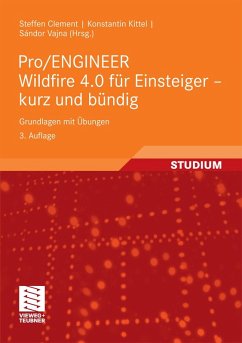 Pro/ENGINEER Wildfire 4.0 für Einsteiger - kurz und bündig (eBook, PDF) - Clement, Steffen; Kittel, Konstantin