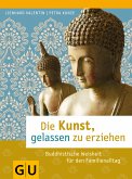 Die Kunst, gelassen zu erziehen (eBook, ePUB)