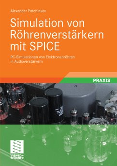 Simulation von Röhrenverstärkern mit SPICE (eBook, PDF) - Potchinkov, Alexander