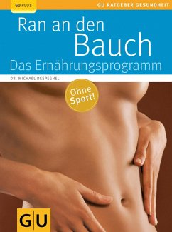 Ran an den Bauch. Das Ernährungsprogramm (eBook, ePUB) - Despeghel, Michael