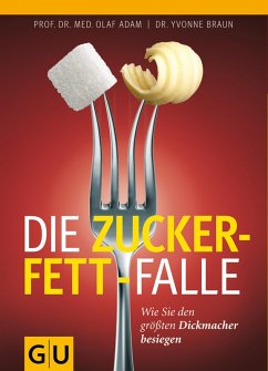 Die Zucker-Fett-Falle (eBook, ePUB) - Braun, Yvonne; Adam, Olaf