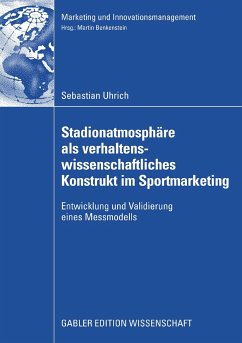 Stadionatmosphäre als verhaltenswissenschaftliches Konstrukt im Sportmarketing (eBook, PDF) - Uhrich, Sebastian