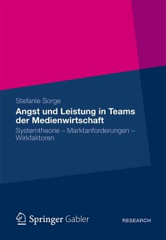 Angst und Leistung in Teams der Medienwirtschaft (eBook, PDF) - Sorge, Stefanie