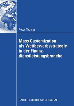 Mass Customization als Wettbewerbsstrategie in der Finanzdienstleistungsbranche (eBook, PDF) - Schloten, Peter