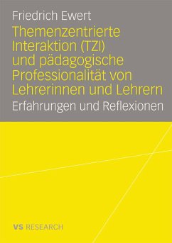 Themenzentrierte Interaktion (TZI) und pädagogische Professionalität von Lehrerinnen und Lehrern (eBook, PDF) - Ewert, Friedrich