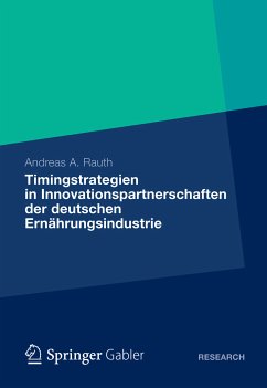 Timingstrategien in Innovationspartnerschaften der deutschen Ernährungsindustrie (eBook, PDF) - Rauth, Andreas A.