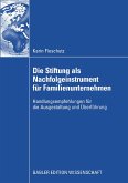 Die Stiftung als Nachfolgeinstrument für Familienunternehmen (eBook, PDF)