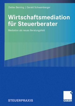 Wirtschaftsmediation für Steuerberater (eBook, PDF) - Berning, Detlev; Schwamberger, Gerald