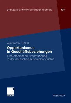 Opportunismus in Geschäftsbeziehungen (eBook, PDF) - Hickel, Alexander
