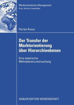 Der Transfer der Marktorientierung über Hierarchieebenen (eBook, PDF) - Kraus, Florian