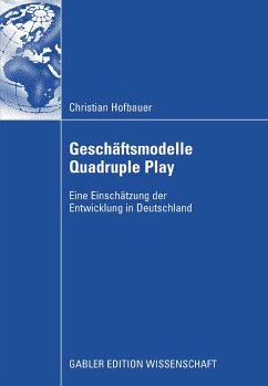 Geschäftsmodelle Quadruple Play (eBook, PDF) - Hofbauer, Christian