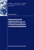 Oganisatorische Implementierung von Informationssystemen an Bankarbeitsplätzen (eBook, PDF)