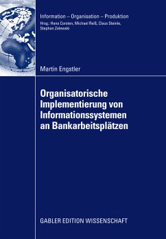 Oganisatorische Implementierung von Informationssystemen an Bankarbeitsplätzen (eBook, PDF) - Engstler, Martin