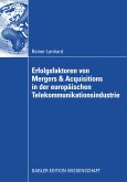 Erfolgsfaktoren von Mergers & Acquisitions in der europäischen Telekommunikationsindustrie (eBook, PDF)