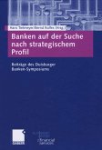 Banken auf der Suche nach strategischem Profil (eBook, PDF)
