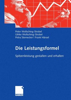 Die Leistungsformel (eBook, PDF) - Wollsching-Strobel, Peter; Wollsching-Strobel, Ulrike; Sternecker, Petra; Hänsel, Frank