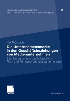 Die Unternehmensmarke in den Geschäftsbeziehungen von Medienunternehmen (eBook, PDF) - Thürbach, Kai