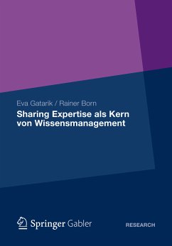 Sharing Expertise als Kern von Wissensmanagement (eBook, PDF) - Gatarik, Eva; Born, Rainer