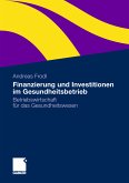 Finanzierung und Investitionen im Gesundheitsbetrieb (eBook, PDF)